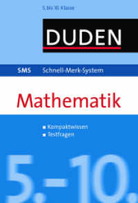 Mathematik， 5. bis 10. Klasse : Kompaktwissen， Testfragen. Mit Lernquiz fürs Handy (Download) (Duden， SMS - Schnell-Merk-System)
