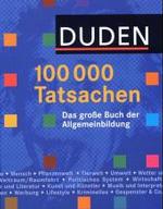 ドゥーデン一般教養事典（新訂２版）<br>Duden 100.000 Tatsachen : Das große Buch der Allgemeinbildung （2., aktualis. Aufl. 2003. 480 S. m. Farbabb. 24,5 cm）