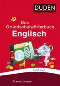 Das Grundschulwörterbuch Englisch : von A bis Z. Mit 4000 Stichwörtern. Von Grundschullehrern entwickelt， von Schülern getestet (Duden - Grundschulwörterbücher)
