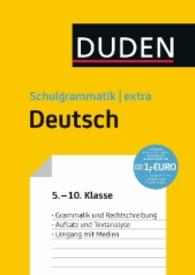 Duden Schulgrammatik extra - Deutsch : Grammatik und Rechtschreibung - Aufsatz und Textanalyse - Umgang mit Medien (5. bis 10. Klasse) (Duden Schulgrammatik extra)