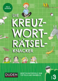 Die Kreuzworträtselknacker - ab 8 Jahren (Band 3) .3 : Wortschatzspiele zum Tüfteln und Knobeln (Kreuzworträtselknacker 3) （2018. 48 S. 240 mm）