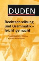 ドゥーデン文法・正書法ガイド<br>Rechtschreibung und Grammatik leicht gemacht (Duden Praxis) （2012. 254 S. 22,5 cm）