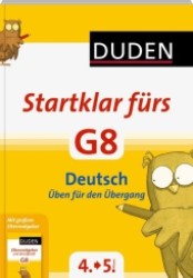 Duden Startklar fürs G8 - Deutsch : Üben für den Übergang （2. Aufl. 2012. 112 S. m. zahlr. meist farb. Illustr. 297 mm）