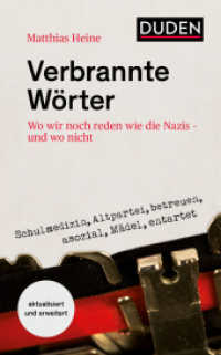 Verbrannte Wörter : Wo wir noch reden wie die Nazis - und wo nicht (Duden - Sachbuch) （2. Aufl. 2025. 256 S. 205 mm）