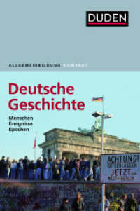Duden Allgemeinbildung Deutsche Geschichte : Menschen, Ereignisse, Epochen. Mehr als 1000 chronologische Einträge (Duden Allgemeinbildung) （2., aktualis. Aufl. 2016. 296 S. 190 mm）