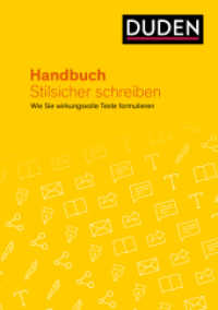 Handbuch Stilsicher schreiben : Wie Sie wirkungsvolle Texte formulieren (Duden Ratgeber) （2023. 172 S. 210 mm）