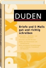 Briefe und E-Mails gut und richtig schreiben (Duden Praxis) （2010. 608 S.）