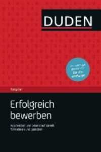 Erfolgreich bewerben : Anschreiben und Lebenslauf korrekt formulieren und gestalten. Besonders gut geeignet für Berufseinsteiger (Duden Ratgeber)