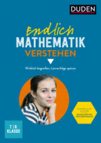 Endlich Mathematik verstehen 7./8. Klasse : Wirklich begreifen, Lernerfolge spüren (Duden - Lernhilfen) （2017. 144 S. 297 mm）