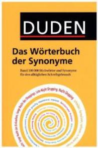 Duden - Das Wörterbuch der Synonyme. : Rund 100.000 Stichwörter und Sy
