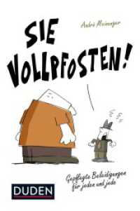 Sie Vollpfosten! : Gepflegte Beleidigungen für jeden und jede (Sprach-Infotainment)