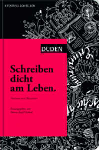 Schreiben dicht am Leben : Notieren und Skizzieren (Kreatives Schreiben) （1. Auflage. 2011. 160 S. 190 mm）