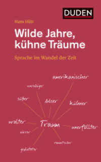 Wilde Jahre, kühne Träume : Sprache im Wandel der Zeit (Duden - Sachbuch) （2020. 192 S. 205 mm）