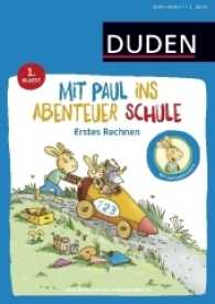 Mit Paul ins Abenteuer Schule - Erstes Rechnen - 1. Klasse : Dein Übungsheft mit Vorlesegeschichten. Mit detailreichen， witzigen Illustrationen， motivierenden Übungsseiten und einem Lösungsteil (Mit Paul ins Abenteuer Schule)