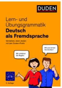 Lern- und Übungsgrammatik Deutsch als Fremdsprache : Verstehen, üben, testen mit den Duden-Profis （2. Aufl. 2023. 304 S. 240 mm）