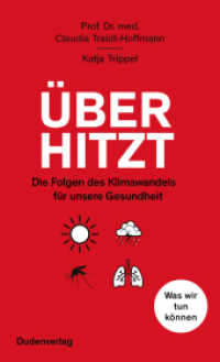 Überhitzt : Die Folgen des Klimawandels für unsere Gesundheit. Was wir tun können (Duden - Sachbuch) （2021. 304 S. mit Tabellen und Diagrammen. 205 mm）