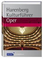 ハーレンベルク　オペラ・ガイド<br>Harenberg Kulturführer, Oper : Werkbeschreibungen von über 280 Opern von mehr als 130 Komponisten （5., neu bearb. Aufl. 2006. 800 S. m. zahlr.  meist farb. Abb. 24,5 cm）