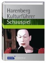 ハーレンベルク　演劇ガイド<br>Harenberg Kulturführer, Schauspiel （4., neubearb. Aufl. 2006. 799 S. m. zahlr. z. Tl. farb. Abb. 24,5 cm）