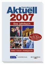 Harenberg Aktuell (mit Berlin Extra) 2007 : Daten, Fakten, Hintergründe （2006. 848, 96 S. m. zahlr. Farbfotos. 21 cm）