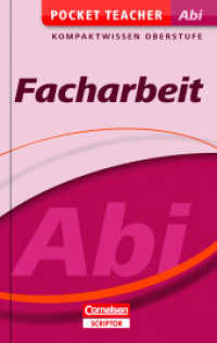 Die Facharbeit : Basiswissen Oberstufe. G8-geeignet. Zentralabitur (Pocket Teacher Abi) （3. Aufl. 2012. 168 S. Ca. 40 Schwarz-Weiß-Fotos, ca. 15 Schaubil）