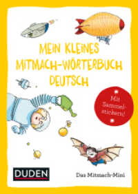 Mein kleines Mitmach-Wörterbuch Deutsch : Mit Sammelstickern! (Duden Minis 3) （2017. 32 S. m. zahlr. farb. Illustr. u. Stickern. 165 mm）
