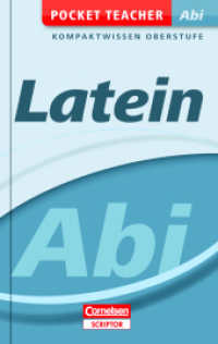 Latein : Kompaktwissen Oberstufe (Pocket Teacher Abi) （2., aktualis. Aufl. 2012. 240 S. Mit etwa 30 Infoboxen, Übersicht）