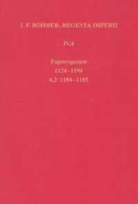J.F. Böhmer, Regesta Imperii; . Tl.2 : IV. Lothar III. und ältere Staufer. 4. Abt.: Papstregesten 1124-1198, Teil 4: 1181-1198, Lfg. 2: 1184-1185 (Regesta Imperii 4,4,4,2) （2012. XVI, 824 S. 312 mm）