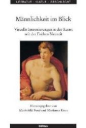 男性性の視覚的演出：近世から現在まで<br>Männlichkeit im Blick : Visuelle Inszenierungen in der Kunst seit der Frühen Neuzeit (Literatur, Kultur, Geschlecht, Große Reihe Bd.30) （2004. VI, 274 S. 83 Abb. auf Taf. 23 cm）