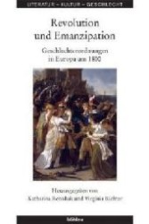 １８００年ヨーロッパ性秩序：革命と解放<br>Revolution und Emanzipation : Geschlechterordnungen in Europa um 1800 (Literatur, Kultur, Geschlecht, Große Reihe Bd.31) （2004. 304 S. 23 cm）