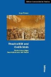 Theatralität und Gedächtnis : Deutschsprachiges Geschichtsdrama seit Brecht. Diss. (Kölner Germanistische Studien, Neue Folge Bd.5) （2004. X, 507 S. 23 cm）