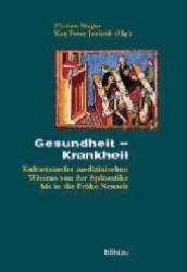 Gesundheit - Krankheit : Kulturtransfer medizinischen Wissens von der Spätantike bis in die Frühe Neuzeit. Mit Beitr. in engl. Sprache (Beihefte zum Archiv für Kulturgeschichte H.55) （2004. VI, 267 S. m. Abb., 3 Bildtaf. 23,5 cm）