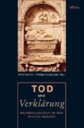 死と啓蒙：近代初期の墓所文化<br>Tod und Verklärung : Grabmalskultur in der Frühen Neuzeit （2004. 312 S. m. 65 Abb. 23 cm）