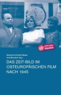 Das Zeit-Bild im osteuropäischen Film nach 1945 (Osteuropa medial Band 001) （2010. VI, 247 S. Mit 35 s/w-Abb. 236 mm）