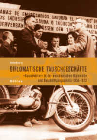 Diplomatische Tauschgeschäfte : "Gastarbeiter" in der westdeutschen Diplomatie und Beschäftigungspolitik 1953-1973 （2012. 248 S. 210 mm）