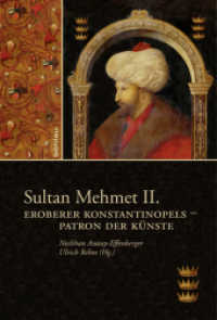 Sultan Mehmet II. : Eroberer Konstantinopels - Patron der Künste （2009 227 S. 63 Illustration(en), schwarz-weiß）