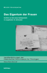 Das Eigentum der Frauen : Konflikte vor dem Jenaer Schöppenstuhl im ausgehenden 18. Jahrhundert. (Veröffentlichungen der Historischen Kommission für Thüringen. Kleine Reihe Band 026) （2009. X, 451 S. 2 farb. Karten. 236 mm）