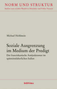 Soziale Ausgrenzung im Medium der Predigt : Der franziskanische Antijudaismus im spätmittelalterlichen Italien (Norm und Struktur Band 035) （2012. 313 S. 235 mm）