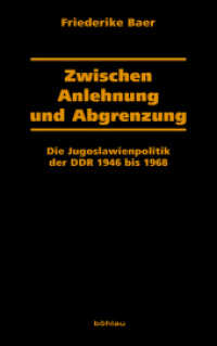 Zwischen Anlehnung und Abgrenzung : Die Jugoslawienpolitik der DDR 1946 bis 1968. Diss. (Dresdner Historische Studien Band 011) （2009. 312 S. 236 mm）