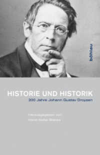 Historie und Historik : 200 Jahre Johann Gustav Droysen. Festschrift für Jörn Rüsen zum 70. Geburtstag （2009. 237 S. s/w Abb. 246 mm）