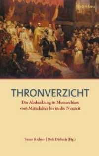 Thronverzicht : Die Abdankung in Monarchien vom Mittelalter bis in die Neuzeit