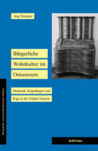 Bürgerliche Wohnkultur im Ostseeraum : Stralsund, Kopenhagen und Riga in der Frühen Neuzeit. Dissertationsschrift (Wirtschafts- und Sozialhistorische Studien Band 018) （2012. 213 S. 7 s/w-Abb. 231 mm）