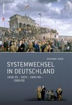 ２０世紀ドイツの体制変革<br>Systemwechsel in Deutschland : 1918/19 - 1933 - 1945/49 - 1989/90 （2010. 280 S. 21 cm）