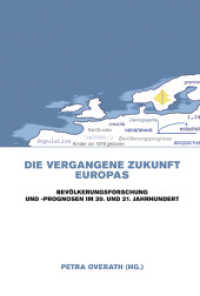 Die vergangene Zukunft Europas : Bevölkerungsforschung und -prognosen im 20. und 21. Jahrhundert （2011. 408 S. Einige Abb. und Tab. 23.5 cm）
