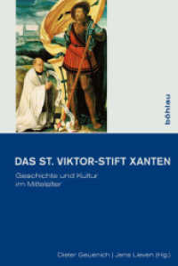 Das St. Viktor-Stift Xanten : Geschichte und Kultur im Mittelalter (Veröffentlichungen des Historischen Vereins für den Niederrhein. Neue Folge Band 001) （2012. 270 S. 17 s/w- u. 9 farb. Abb. 230 mm）