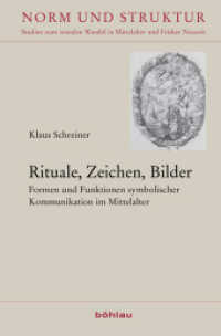 Rituale, Zeichen, Bilder : Formen und Funktionen symbolischer Kommunikation im Mittelalter (Norm und Struktur Band 040) （2011. 343 S. 27 Illustration(en), schwarz-weiß. 235 mm）