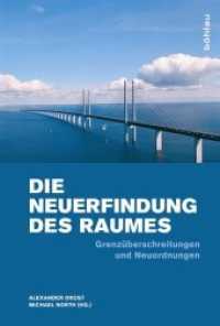 Die Neuerfindung des Raumes : Grenzüberschreitungen und Neuordnungen （2013. 256 S. einige Grafiken und Tab. 230 mm）