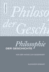 歴史の哲学<br>Philosophie der Geschichte : Von der Antike zur Gegenwart （2011. 438 S. 210 mm）