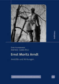 Ernst Moritz Arndt : Anstöße und Wirkungen (Veröffentlichungen der Historischen Kommission für Pommern. Reihe V: Forschungen zur Pommerschen Geschi) （2011. 386 S. 245 mm）