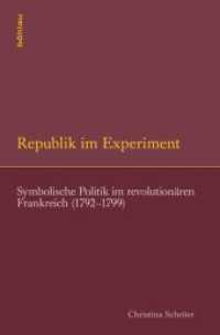 Republik im Experiment : Symbolische Politik im revolutionären Frankreich (1792-1799). Dissertationsschrift (Symbolische Kommunikation in der Vormoderne Band) （2014. XII, 763 S. 72 s/w-Abb. 226 mm）