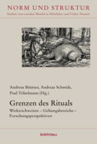 Grenzen des Rituals : Wirkreichweiten - Geltungsbereiche - Forschungsperspektiven (Norm und Struktur Band 042) （2014. 367 S. 5 s/w-Abb. 23.6 cm）